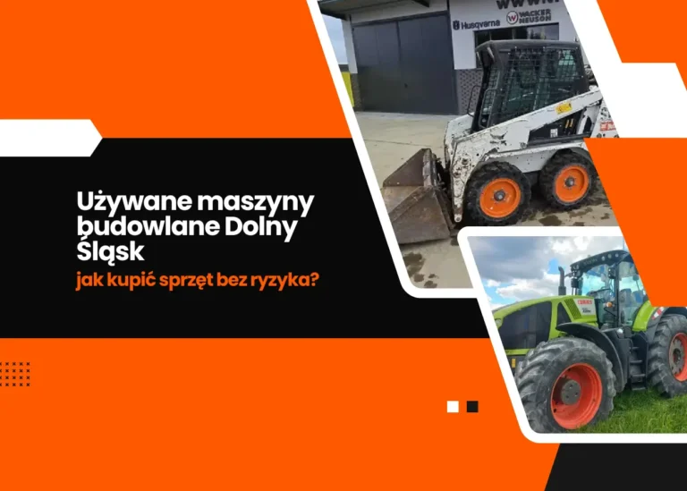 Używane maszyny budowlane Dolny Śląsk – jak kupić sprzęt bez ryzyka?