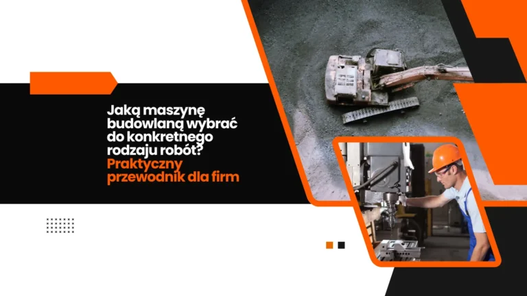 Jaką maszynę budowlaną wybrać