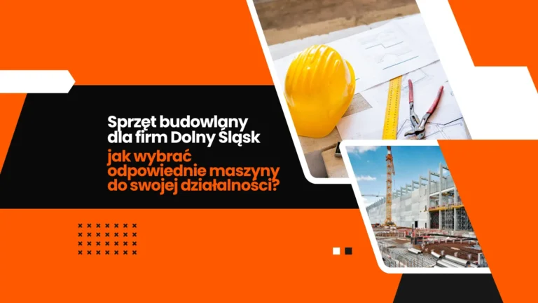 Sprzęt budowlany dla firm Dolny Śląsk